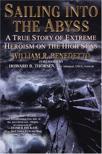 Imagen de archivo de Sailing into the Abyss: A True Story of Extreme Heroism on the High Seas a la venta por Idaho Youth Ranch Books