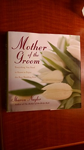 Stock image for The Mother of the Groom: Everything You Need to Know to Enjoy the Best Wedding Ever for sale by ThriftBooks-Atlanta
