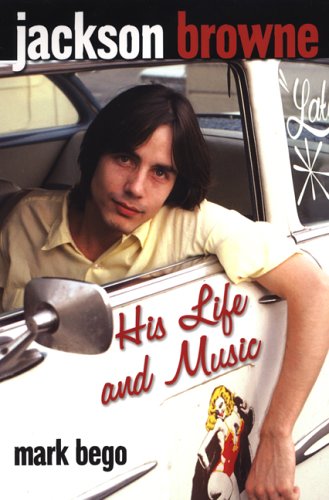 9780806526423: Jackson Browne: His Life and Music