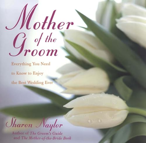 Imagen de archivo de Mother of the Groom: Everything You Need to Know to Enjoy the Best Wedding Ever a la venta por Your Online Bookstore