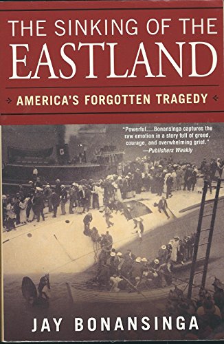 Beispielbild fr The Sinking of the Eastland : America's Forgotten Tragedy zum Verkauf von Better World Books