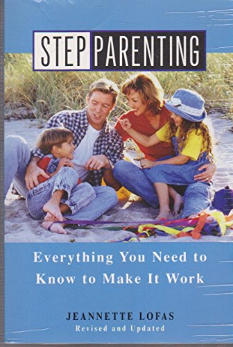 Imagen de archivo de Stepparenting: Everything You Need to Know to Make It Work a la venta por ThriftBooks-Dallas