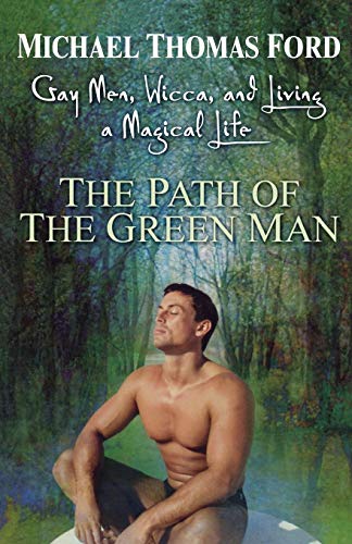 9780806526539: The Path of the Green Man: Gay Men, Wicca and Living a Magical Life