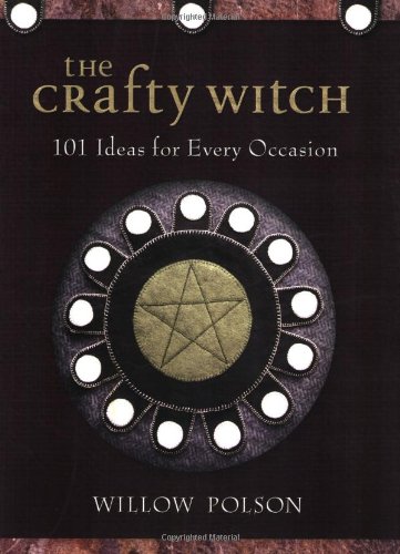 The Crafty Witch: 101 Ideas for Every Occasion (9780806526782) by Polson, Willow