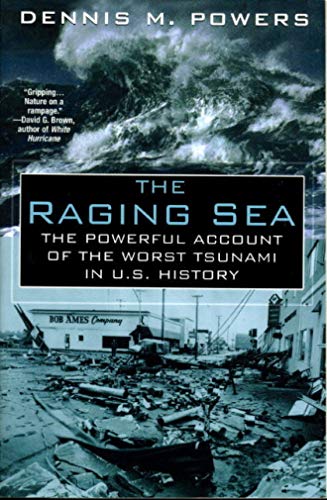 9780806526829: The Raging Sea: The Powerful Account of the Worst Tsunami in U.S. Histor: Powerful Account of the Worst Tsunami in U.S. History