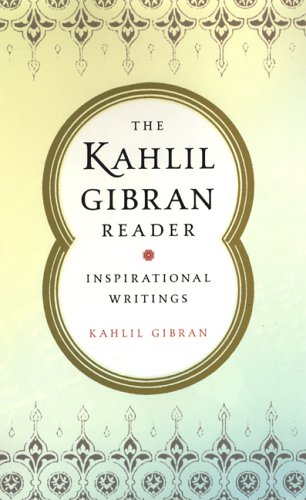 Stock image for The Kahlil Gibran Reader: Inspirational Writings for sale by WorldofBooks
