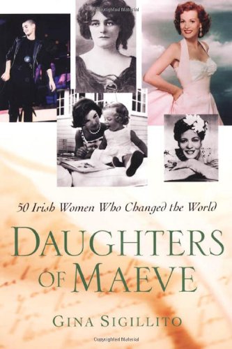 Beispielbild fr Daughters Of Maeve: 50 Irish Women Who Changed the World zum Verkauf von WorldofBooks