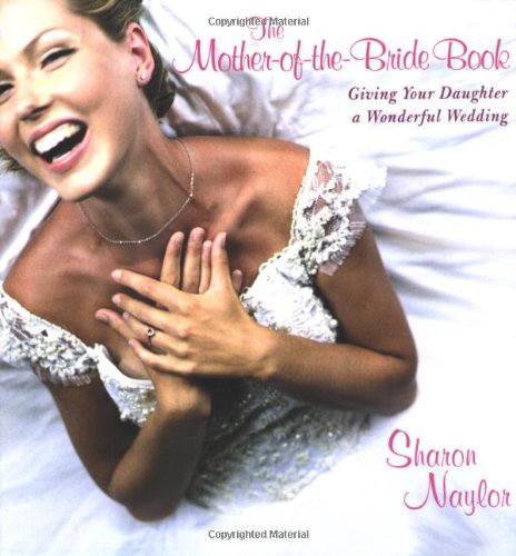 Stock image for Mother-Of-The-Bride Book:: Giving Your Daughter a Wonderful Wedding for sale by BookHolders