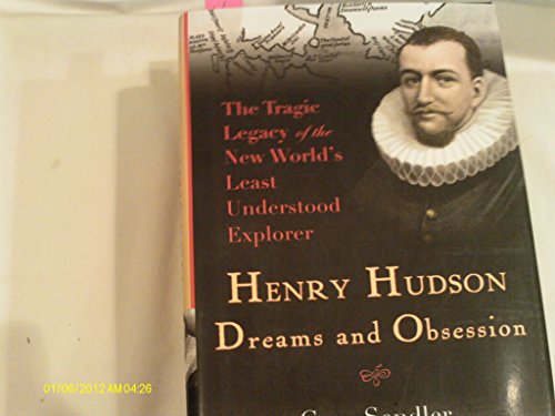9780806527390: Henry Hudson: Dreams and Obsession: The Tragic Legacy of the New World's Least Understood Explorer