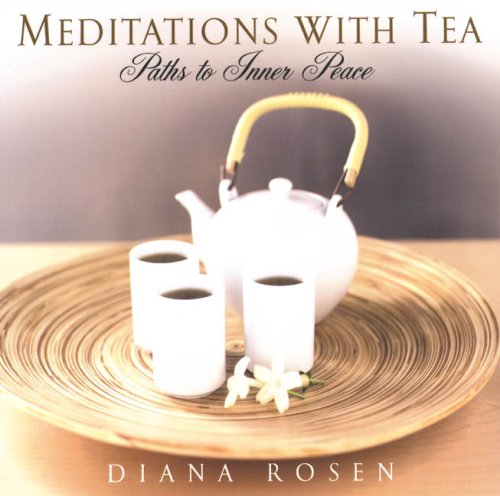 Beispielbild fr Meditations With Tea: Paths to Inner Peace zum Verkauf von Goodwill