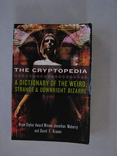 9780806528199: The Cryptopedia: A Dictionary of the Weird, Strange, and Downright Bizarre