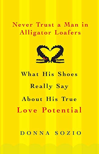 Beispielbild fr Never Trust A Man In Alligator Loafers zum Verkauf von Wonder Book