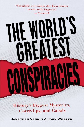 Beispielbild fr The World's Greatest Conspiracies : History's Biggest Mysteries, Cover-Ups, and Cabals zum Verkauf von Better World Books