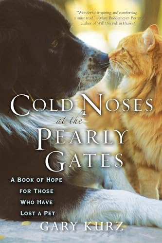 Imagen de archivo de Cold Noses At The Pearly Gates: A Book of Hope for Those Who Have Lost a Pet a la venta por SecondSale