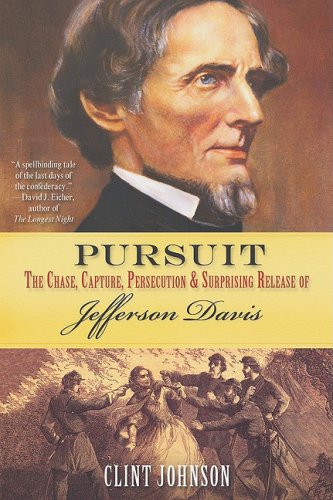 Stock image for Pursuit : The Chase, Capture, Persecution and Surprising Release of Jefferson Davis for sale by Better World Books
