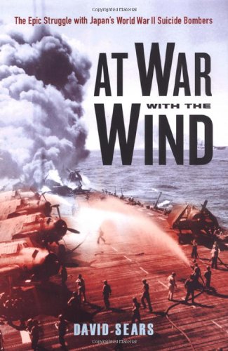 9780806528939: At War With The Wind: The Epic Struggle With Japan's World War II Suicide Bombers: 0