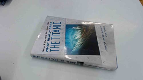 Stock image for What Really Sank The Titanic: New Forensic Discoveries for sale by WorldofBooks