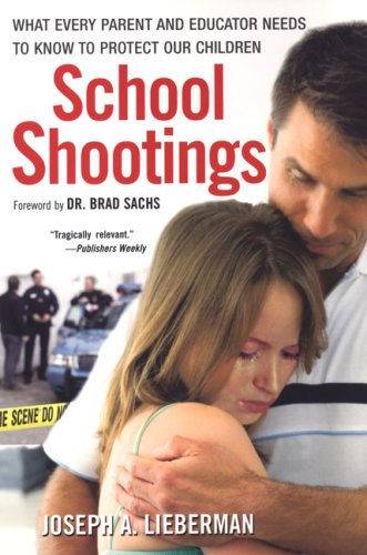 Stock image for School Shootings: What Every Parent and Educator Needs to Know to Protect Our Children for sale by HPB-Emerald