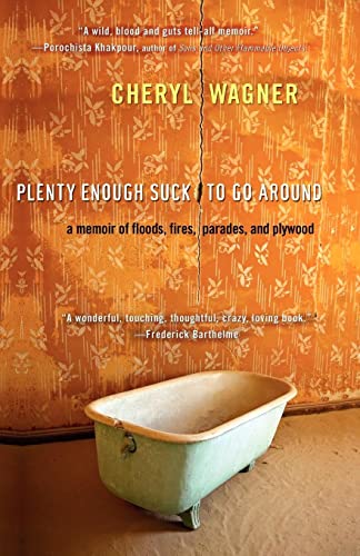 Stock image for Plenty Enough Suck to Go Around: A Memoir of Floods, Fires, Parades, and Plywood for sale by Lakeside Books