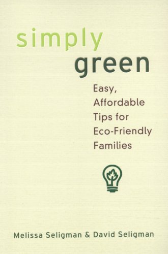 Beispielbild für Simply Green: Easy, Money-Saving Tips for Eco-Friendly Families zum Verkauf von MVE Inc
