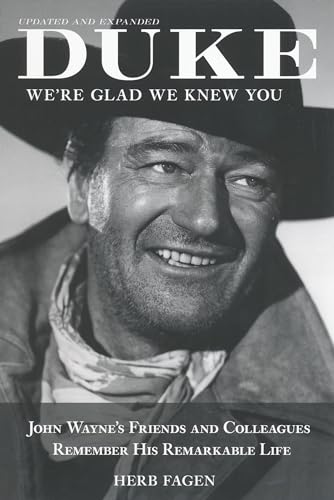 Imagen de archivo de Duke, We're Glad We Knew You: John Wayne's Friends and Colleagues Remember His Remarkable Life a la venta por ThriftBooks-Dallas