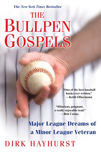 9780806531434: The Bullpen Gospels: A Non-Prospect's Pursuit of the Major Leagues and the Meaning of Life: Major League Dreams of a Minor League Veteran
