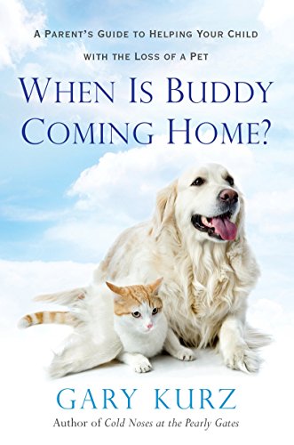 9780806538174: When Is Buddy Coming Home?: A Parent's Guide to Helping Your Child with the Loss of a Pet