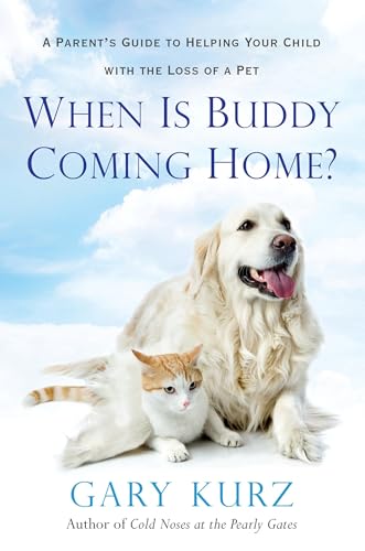 Stock image for When Is Buddy Coming Home? : A Parent's Guide to Helping Your Child with the Loss of a Pet for sale by Better World Books