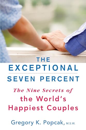 Imagen de archivo de The Exceptional Seven Percent: The Nine Secrets of the World's Happiest Couples a la venta por Irish Booksellers