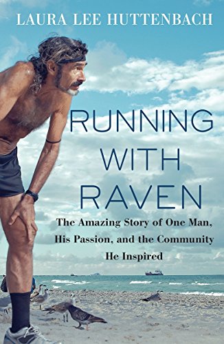 Stock image for Running with Raven: The Amazing Story of One Man, His Passion, and the Community He Inspired for sale by Wonder Book