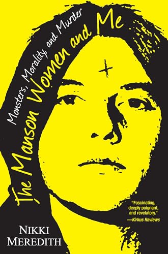 9780806538594: The Manson Women and Me: Monsters, Morality, and Murder