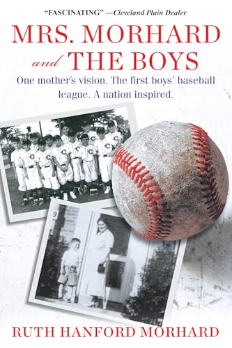 Stock image for Mrs. Morhard and the Boys : One Mother's Vision. the First Boys' Baseball League. a Nation Inspired for sale by Better World Books: West