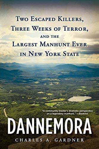 Beispielbild fr Dannemora: Two Escaped Killers, Three Weeks of Terror, and the Largest Manhunt Ever in New York State zum Verkauf von SecondSale