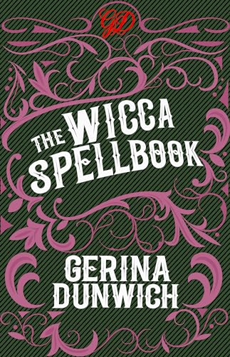 Imagen de archivo de The Wicca Spellbook: A Witch's Collection of Wiccan Spells, Potions, and Recipes a la venta por Lucky's Textbooks