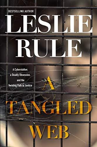 Beispielbild fr A Tangled Web: A Cyberstalker, a Deadly Obsession, and the Twisting Path to Justice. zum Verkauf von Goodwill Books