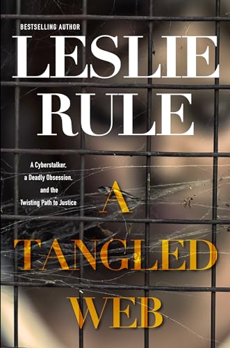 Stock image for A Tangled Web: A Cyberstalker, a Deadly Obsession, and the Twisting Path to Justice. for sale by Blue Vase Books