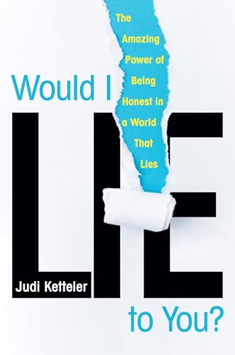 Imagen de archivo de Would I Lie to You?: The Amazing Power of Being Honest in a World That Lies a la venta por ThriftBooks-Dallas