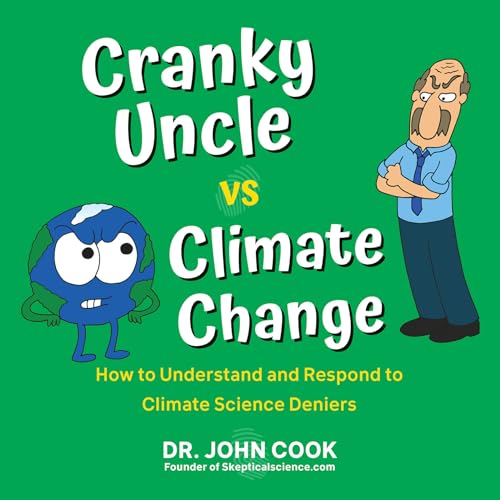 Beispielbild fr Cranky Uncle vs. Climate Change : How to Understand and Respond to Climate Science Deniers zum Verkauf von Better World Books