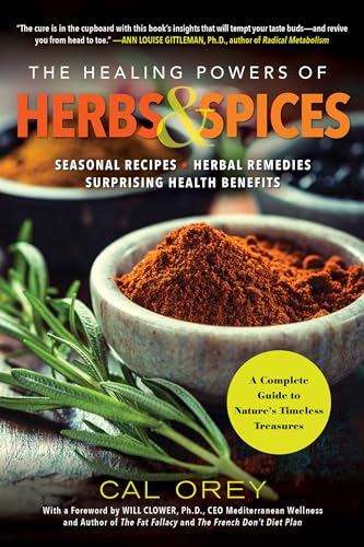 Stock image for The Healing Powers of Herbs and Spices: A Complete Guide to Natures Timeless Treasures for sale by Goodwill Industries