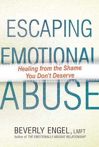 Beispielbild fr Escaping Emotional Abuse: Healing from the Shame You Dont Deserve zum Verkauf von KuleliBooks