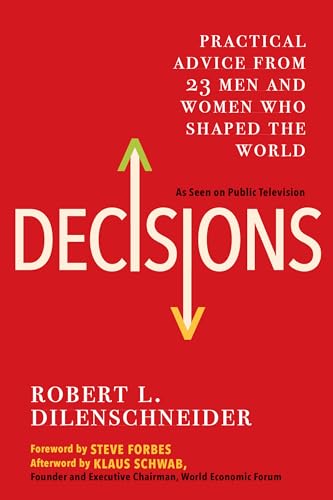 Stock image for Decisions: Practical Advice from 23 Men and Women Who Shaped the World for sale by SecondSale
