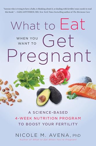 9780806540719: What to Eat When You Want to Get Pregnant: A Science-based 4-week Program to Boost Your Fertility With Nutrition