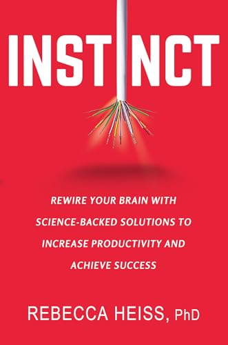 Imagen de archivo de Instinct: Rewire Your Brain with Science-Backed Solutions to Increase Productivity and Achieve Success a la venta por Friends of Johnson County Library