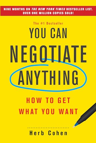 Stock image for You Can Negotiate Anything: How to Get What You Want for sale by Bellwetherbooks