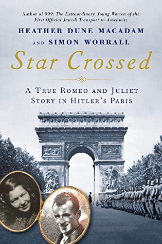 Stock image for Star Crossed: A True WWII Romeo and Juliet Love Story in Hitlers Paris for sale by Dream Books Co.