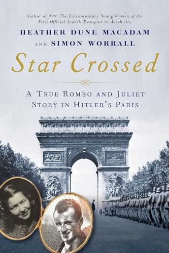Stock image for Star Crossed: A True WWII Romeo and Juliet Love Story in Hitlers Paris for sale by Books Unplugged