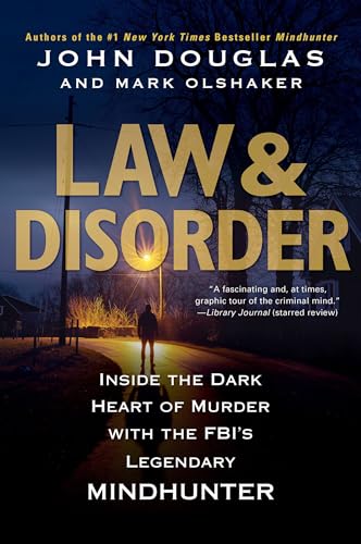 Stock image for Law Disorder:: Inside the Dark Heart of Murder with the FBIs Legendary Mindhunter for sale by Goodwill Books