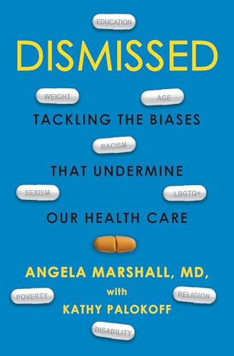 Beispielbild fr Dismissed: Tackling the Biases That Undermine Our Health Care zum Verkauf von ThriftBooks-Dallas