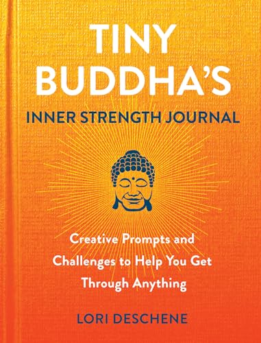 Beispielbild fr Tiny Buddha'S Inner Strength Journal: Creative Prompts and Challenges to Help You Get Through Anyt zum Verkauf von WorldofBooks