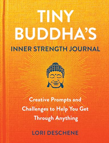 Stock image for Tiny Buddha's Inner Strength Journal: Creative Prompts and Challenges to Help You Get Through Anything for sale by Decluttr